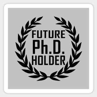 Future PhD Holder Gift For Graduation Sticker